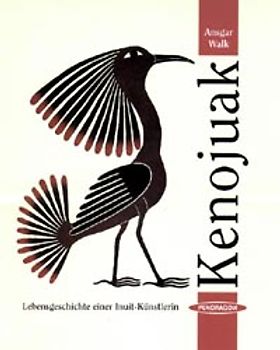 Kenojuak Lebensgeschichte einer bedeutenden Inuit-Künstlerin