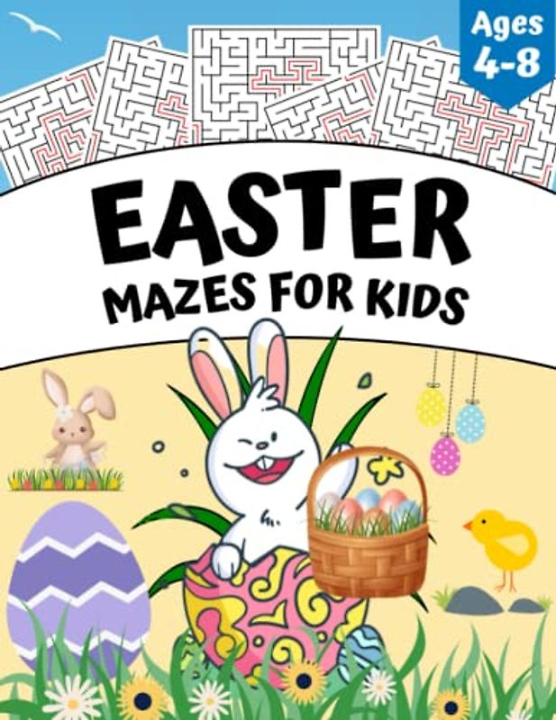 Easter Mazes Book for Kids Ages 4-8: A Fun kids Easter Basket Stuffers 100+ Mazes Activity Book for Kids