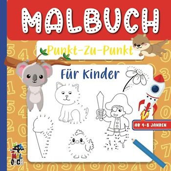 Von Punkt zu Punkt Malbuch für Kinder ab 4-8 Jahren: Punkterätsel für Mädchen und Jungen - Ausmalbuch mit Tieren, Fahrzeugen, Pflanzen, Dinosauriern und vielen mehr