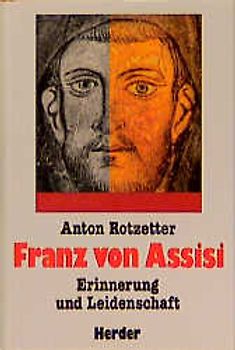 Franz von Assisi. Erinnerung und Leidenschaft