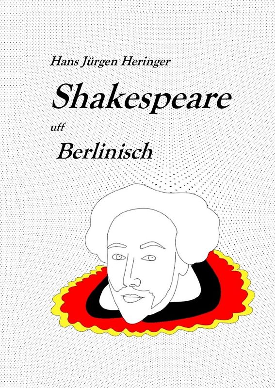Shakespeare in deutschen Dialekten / Shakespeare uff Berlinisch