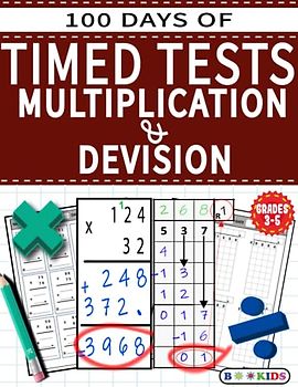 100 Days of Timed Tests : Multiplication and Devision: (Grades 3-5)-Advanced Math Drills-Math Exercices- Practice Workbook-1,2,3 or 4 numbers Times 1 ... Numbers by 1 digit or 2 digits-(Age 8-12)