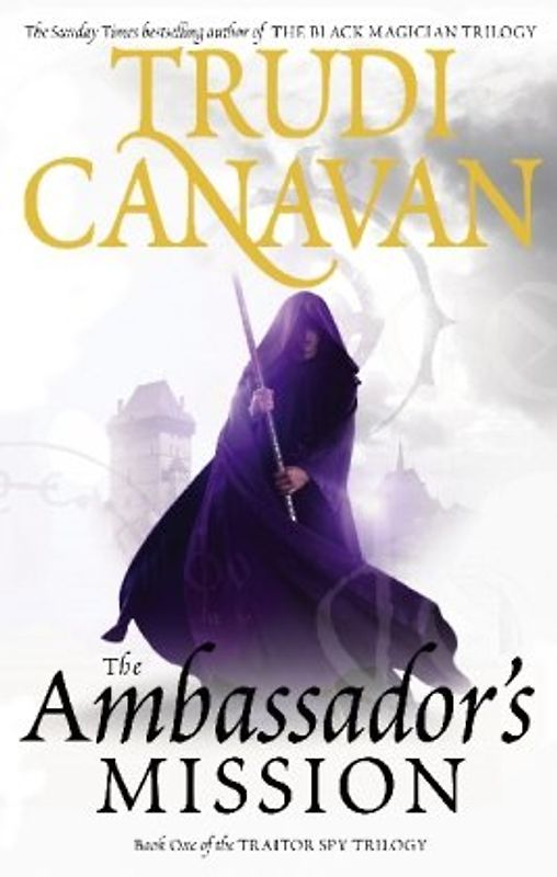 The Traitor Spy Trilogy 1. The Ambassador's Mission - Trudi Canavan
