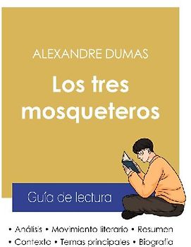 Guía de lectura Los tres mosqueteros de Alexandre Dumas (análisis literario de referencia y resumen completo)
