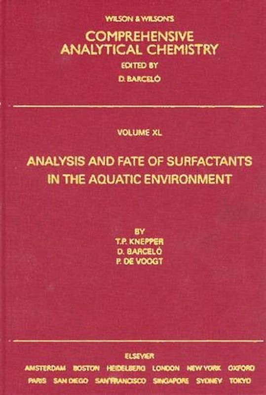 Analysis and Fate of Surfactants in the Aquatic Environment (Volume 40) (Comprehensive Analytical Chemistry, Volume 40)