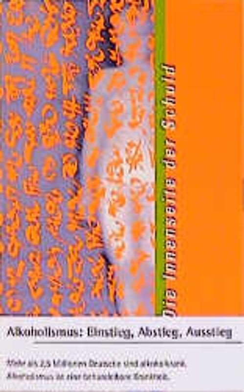 Die Innenseite der Schuld. Alkoholismus: Einstieg, Abstieg, Ausstieg
