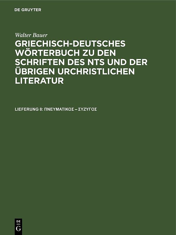 Walter Bauer: Griechisch-Deutsches Wörterbuch zu den Schriften des... / πνευματικός – σύζυγος