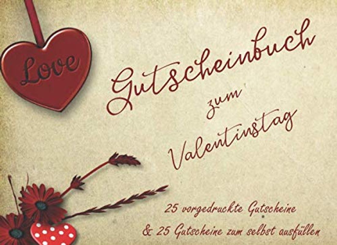 Gutscheinbuch Valentinstag - 25 vorgedruckte Gutscheine & 25 Gutschein-Vorlagen zum selbst ausfüllen: ca 21x15cm Gutscheinheft Valentinstag Geschenk | ... zum Verschenken | Schenke Zweisamkeit