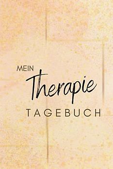Mein Therapie-Tagebuch: Tagebuch für ambulante Psychotherapie für 32 Therapiesitzungen, mit Schreibimpulsen und mehr