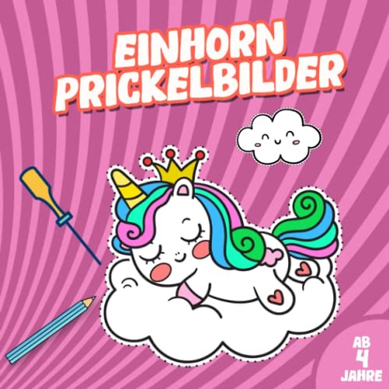 Einhorn Prickelbilder: Prickelblock für Mädchen ab 4 Jahre | Bastelbuch für Kinder | Schön 53 Bilder mit Einhörnern | Märchenhafte Themen Basteln Malen Prickeln und Ausschneiden