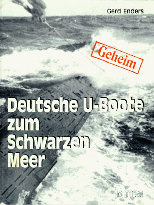 Deutsche U-Boote zum Schwarzen Meer. 1942-1944 - Eine Reise ohne Wiederkehr