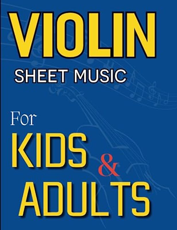 Violin Sheet Music for Kids & Adults: Selection Of 75 Songs For Beginner