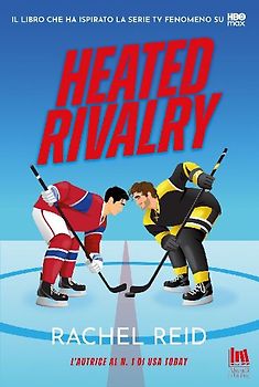 Heated rivalry. Ediz. italiana