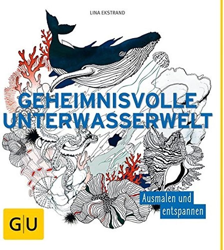 Geheimnisvolle Unterwasserwelt: Ausmalen und entspannen - Lina Ekstrand [Broschiert]