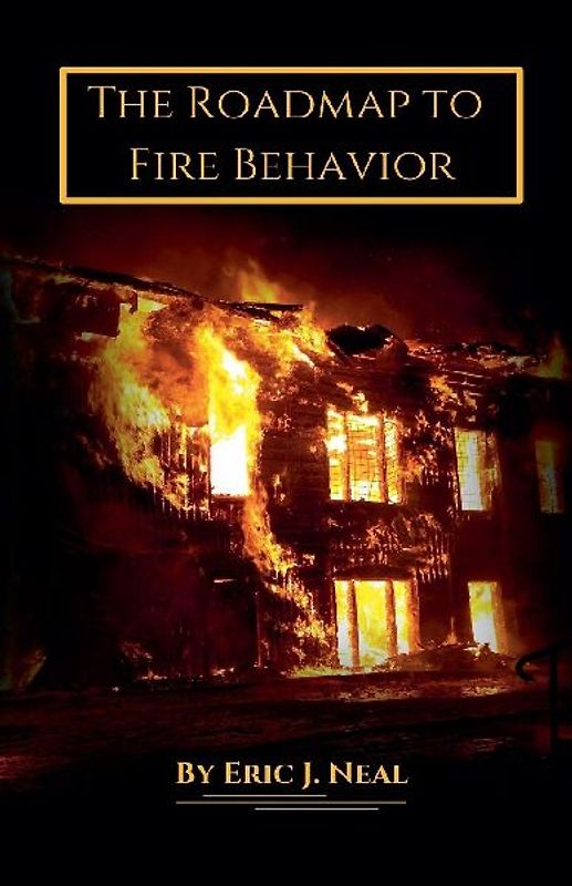 The Roadmap to Fire Behavior