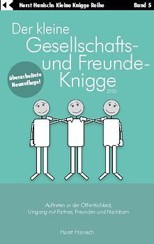 Der kleine Gesellschafts- und Freunde-Knigge 2100