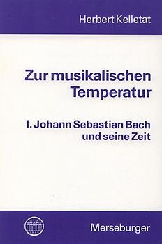 Zur musikalischen Temperatur. Johann Sebastian Bach und seine Zeit