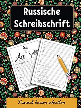 Russische Schreibschrift: Russisch lernen schreiben. Kyrillische Handschrift schreiben lernen für Kinder und Erwachsen (Ein Buch zum Buchstaben Schreiben, Band 3)