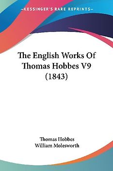 The English Works Of Thomas Hobbes V9 (1843)