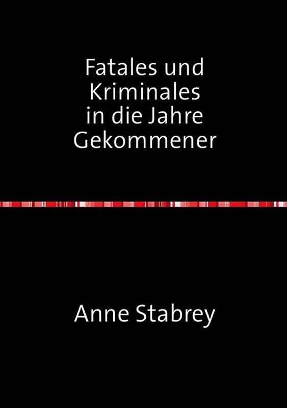 Fatales und Kriminales in die Jahre Gekommener