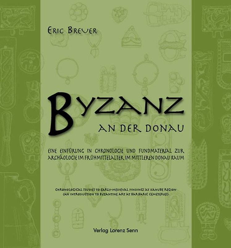 Archaeological Introductions / Byzanz an der Donau
