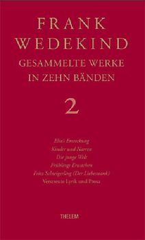 Frank Wedekind - Gesammelte Werke in zehn Bänden
