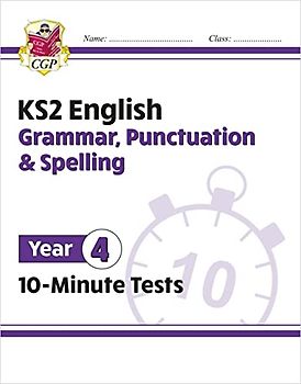 KS2 Year 4 English 10-Minute Tests: Grammar, Punctuation & Spelling