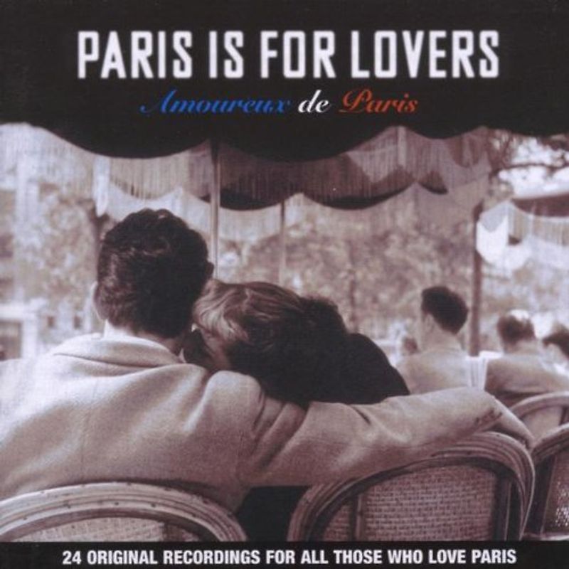 Various - Paris Is for Lovers/Amoureux de Paris