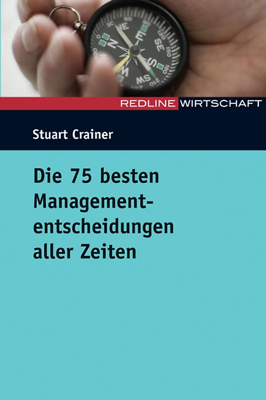 Die 75 besten Managemententscheidungen aller Zeiten