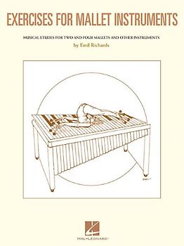 Exercises for Mallet Instruments: Musical Etudes for Two and Four Mallets and Other Instruments