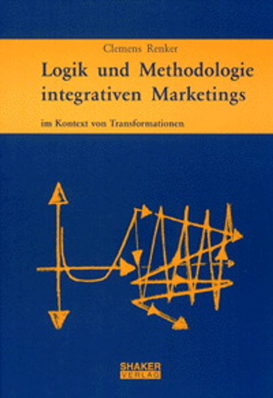 Logik und Methodologie integrativen Marketings