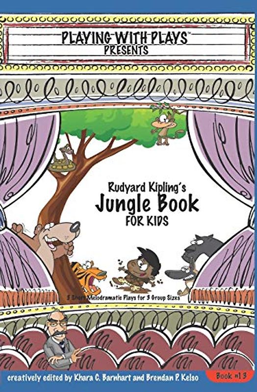 Rudyard Kipling's The Jungle Book for Kids: 3 Short Melodramatic Plays for 3 Group Sizes (Playing With Plays, Band 13)