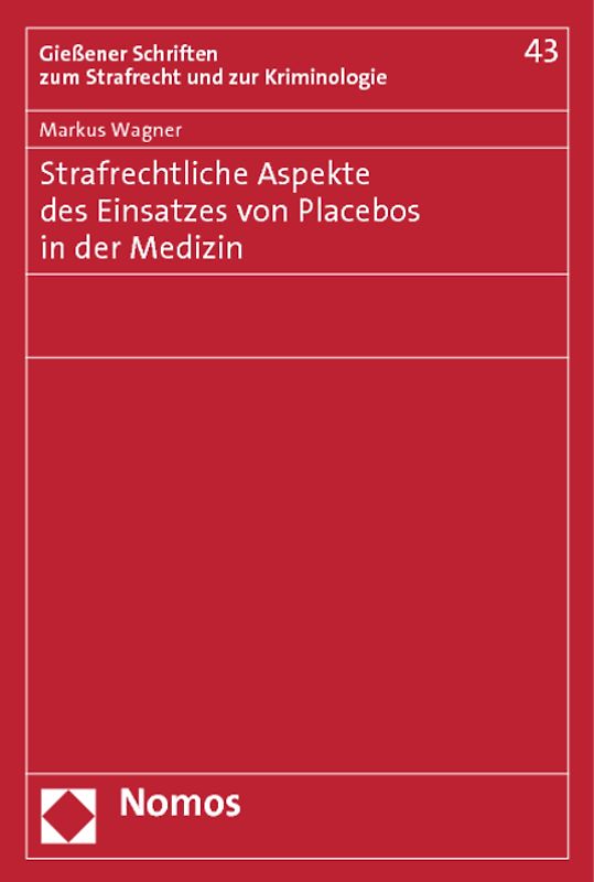 Strafrechtliche Aspekte des Einsatzes von Placebos in der Medizin