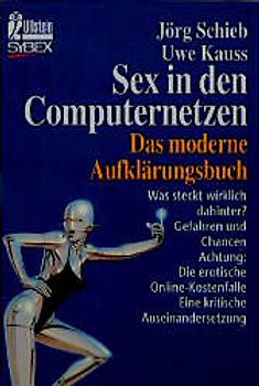 Sex in den Computernetzen. Ein modernes Aufklärungsbuch