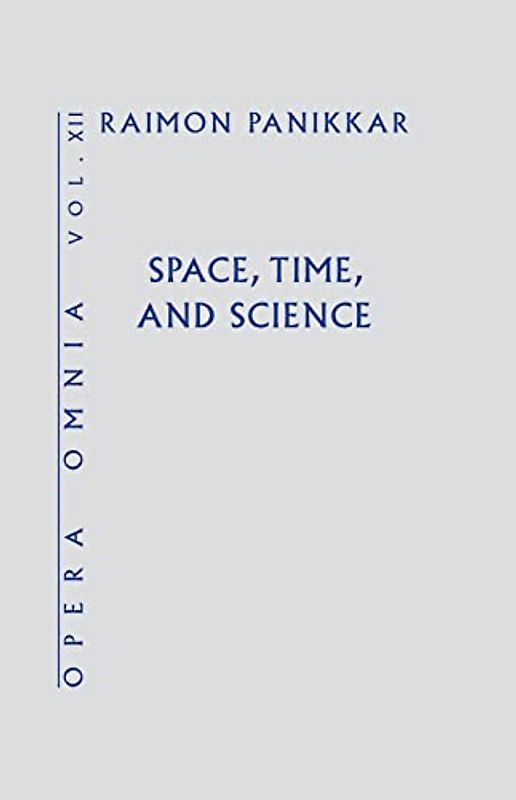 Space, Time, and Science (Opera Omnia, 12)