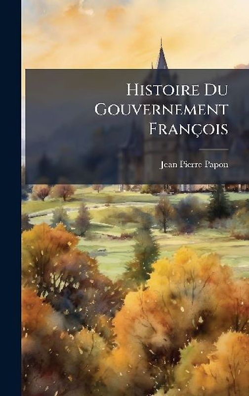 Histoire Du Gouvernement François