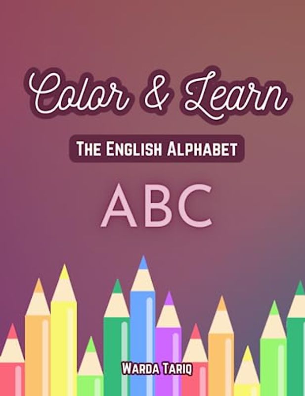 Color & Learn - The English Alphabet: A B C (Color & Learn Series)