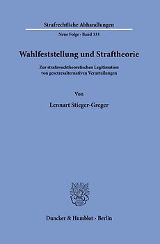 Wahlfeststellung und Straftheorie