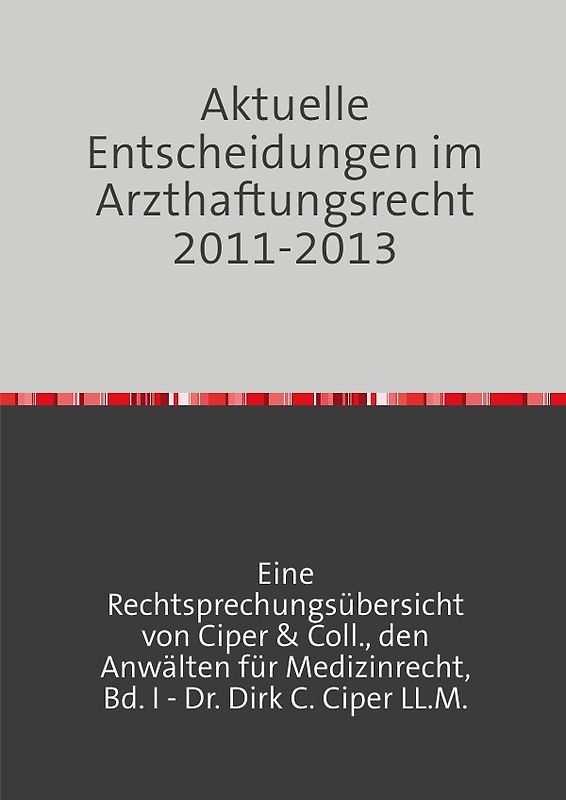 Aktuelle Entscheidungen im Arzthaftungsrecht 2011-2013