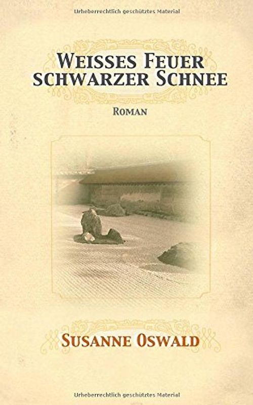 Weisses Feuer, schwarzer Schnee: Roman - Oswald, Susanne