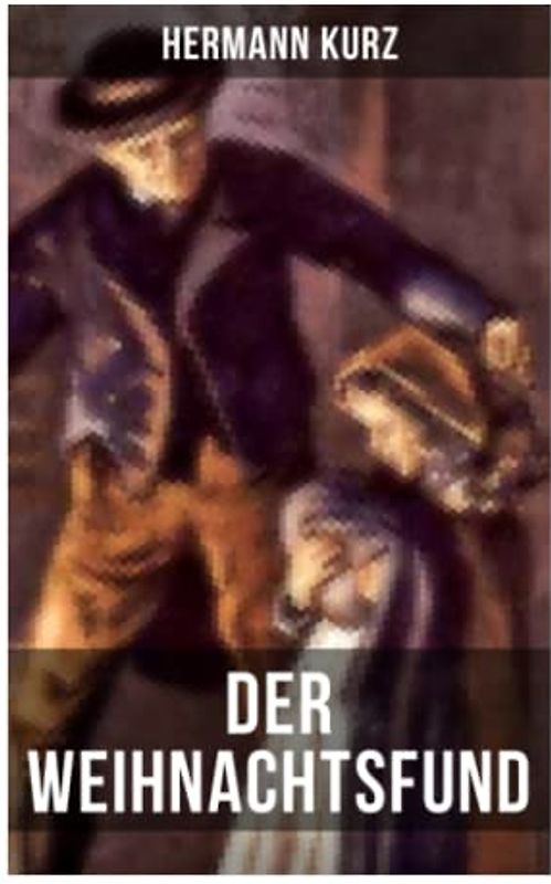 Der Weihnachtsfund: Ein Seelenbild aus dem schwäbischen Volksleben