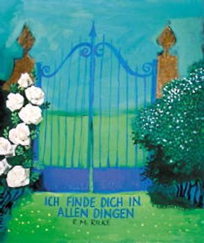 Ich finde dich in allen Dingen. Die schönsten Gedichte