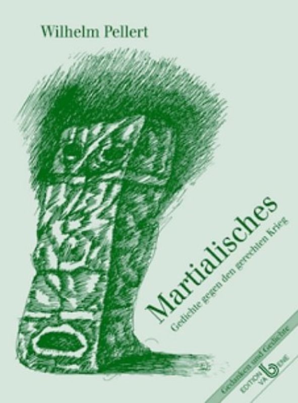 Martialisches. Gedichte gegen den gerechten Krieg
