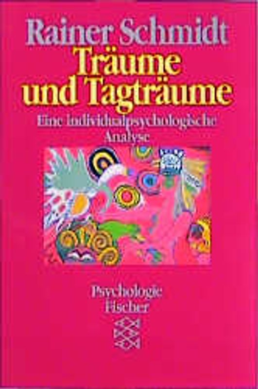 Träume und Tagträume. Eine individualpsychologische Analyse