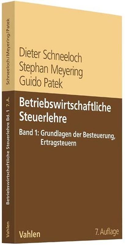 Betriebswirtschaftliche Steuerlehre Band 1: Grundlagen der Besteuerung, Ertragsteuern