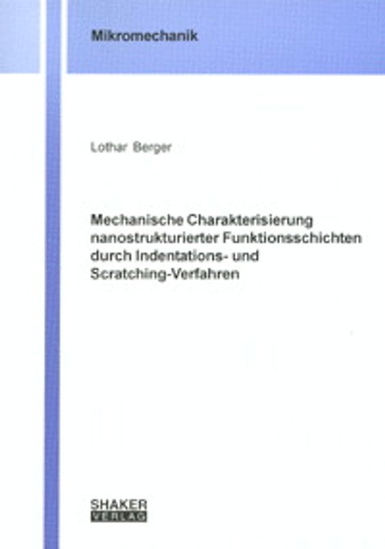 Mechanische Charakterisierung nanostrukturierter Funktionsschichten durch Indentations- und Scratching-Verfahren