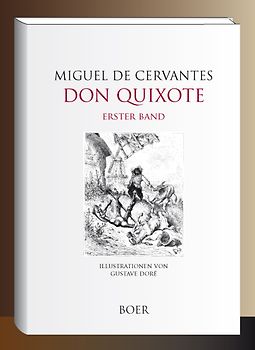 Leben und Taten des scharfsinnigen Edlen Don Quixote von la Mancha