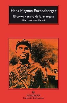 El corto verano de la anarquía : vida y muerte de Durruti