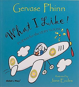 What I Like!: Poems for the Very Young (Poetry S.)