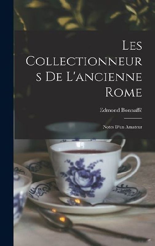 Les Collectionneurs de L'ancienne Rome